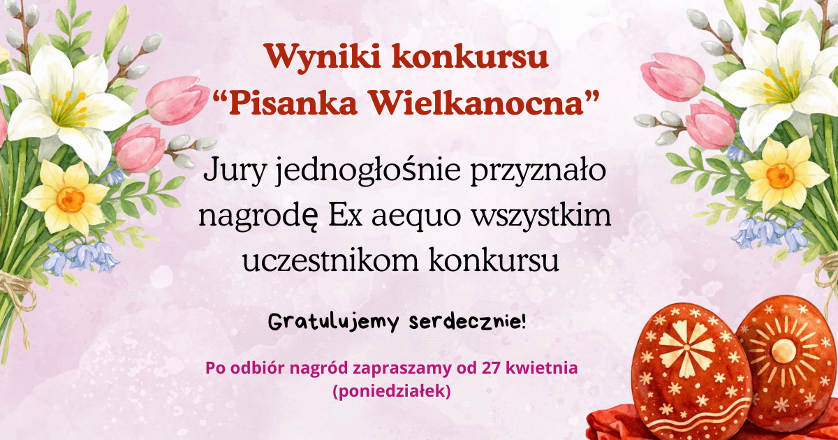 Wyniki konkursu pt. „Pisanka Wielkanocna”