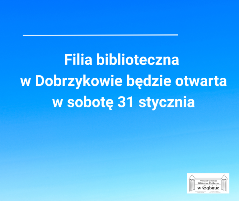 Filia biblioteczna w Dobrzykowie będzie otwarta w sobotę 31 stycznia