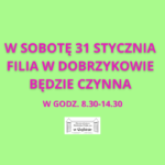 W sobotę 31 stycznia Filia w Dobrzykowie będzie czynna