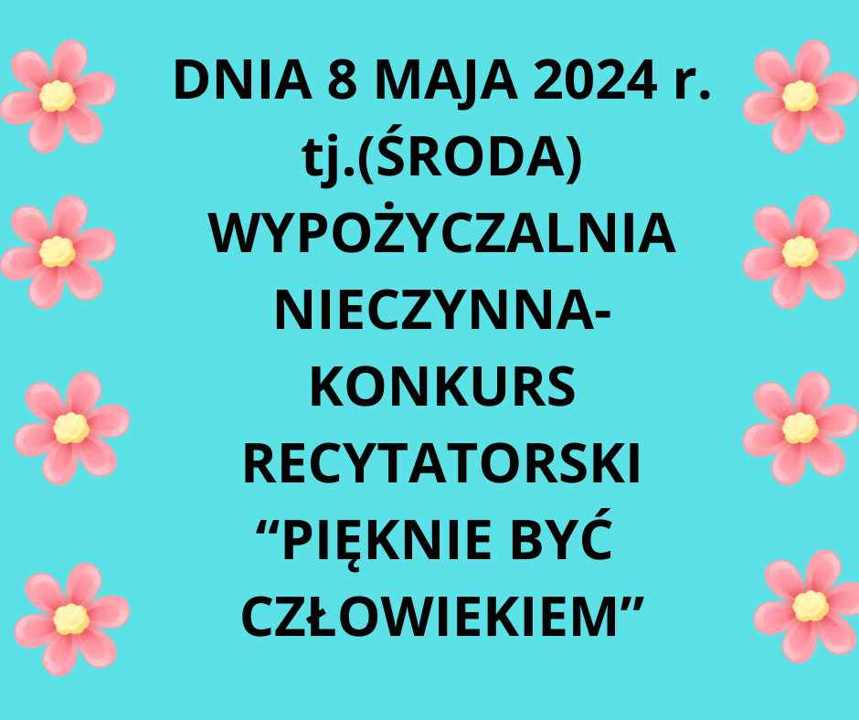 dnia_8_maja_2024_r-_biblioteka_nieczynna-_konkurs_pieknie_byc_czlowiekiem2.png