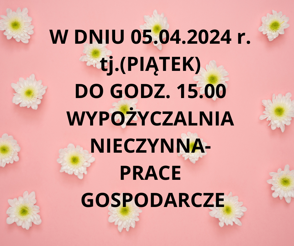 w_dniu_05-04-2024_r-_wypozyczalnia_nieczynna-_prace_gospodarcze.png