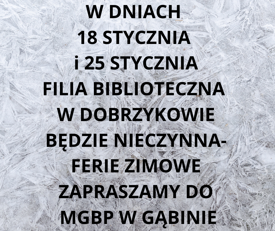 w_dniach_18_stycznia_i_25_stycznia_filia_biblioteczna_w_dobrzykowie_bedzie_nieczynna.png