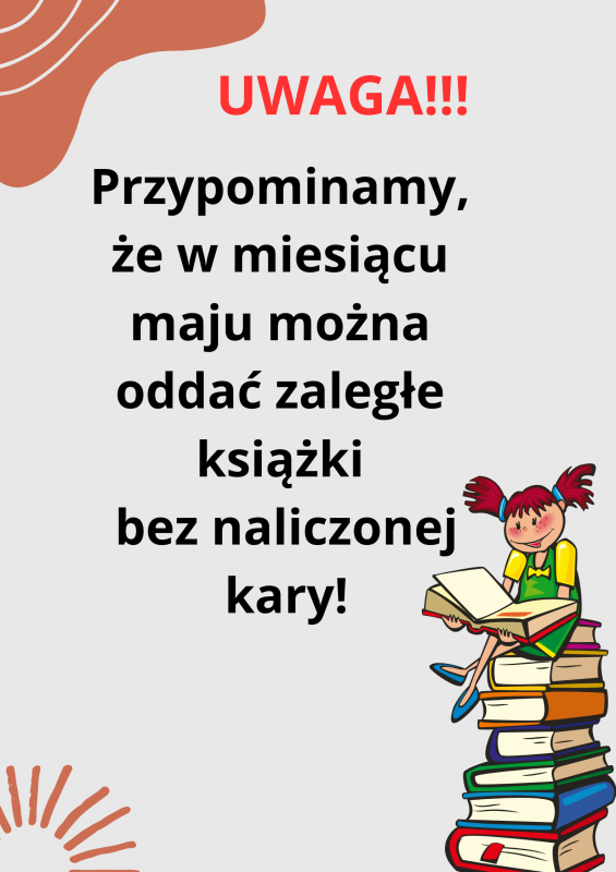 przypominamy_ze_w_miesiacu_maju_mozna_oddac_zalegle_ksiazki_bez_naliczonej_kary1.png
